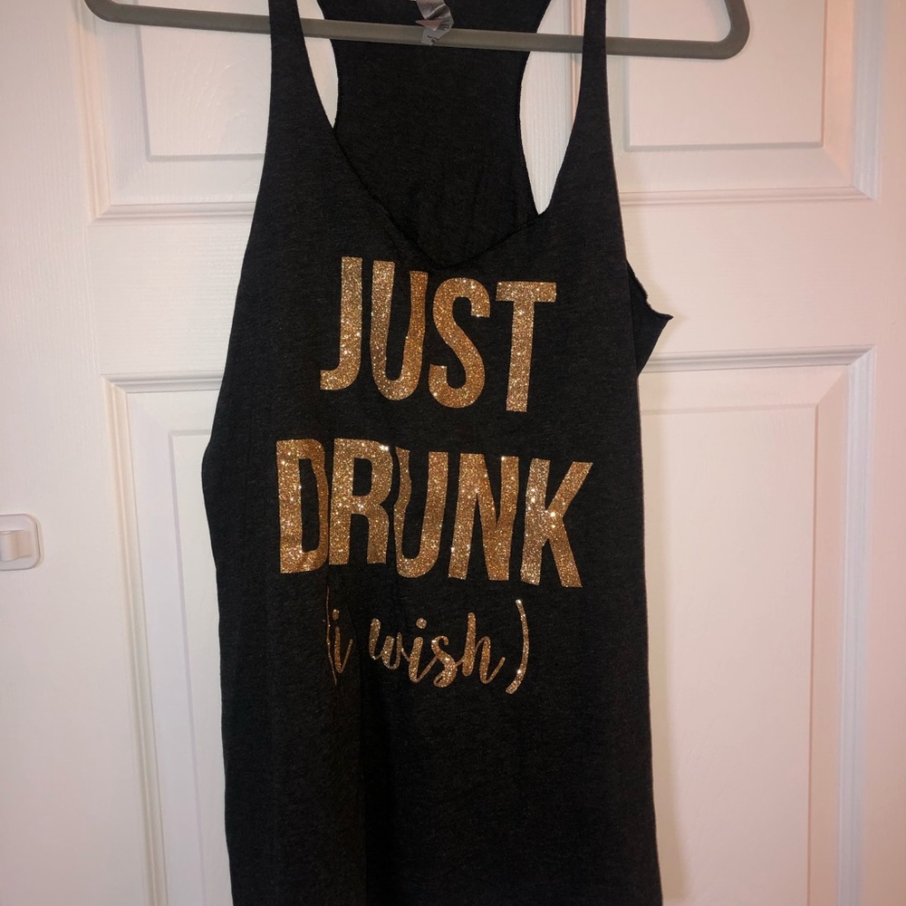 “Just Drunk” Tank Top